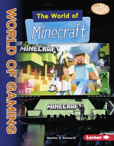 The World of Minecraft, Schwartz, Heather E.