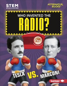 Who Invented the Radio?: Tesla vs. Marconi, Hamen, Susan E.