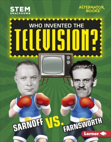 Who Invented the Television?: Sarnoff vs. Farnsworth, Kenney, Karen Latchana