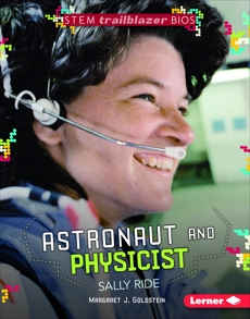 Astronaut and Physicist Sally Ride, Goldstein, Margaret J.