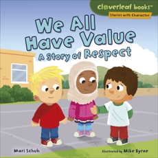 We All Have Value: A Story of Respect, Schuh� Mari & Schuh, Mari