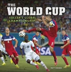 The World Cup: Soccer's Global Championship, Doeden, Matt