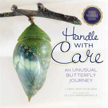 Handle with Care: An Unusual Butterfly Journey, Burns, Loree Griffin
