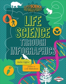 Life Science through Infographics, Higgins, Nadia