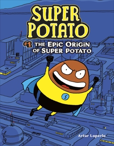 The Epic Origin of Super Potato: Book 1, Laperla, Artur