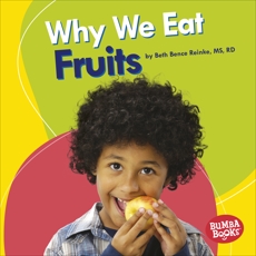 Why We Eat Fruits, Reinke, Beth Bence