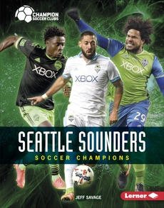 Seattle Sounders: Soccer Champions, Savage, Jeff