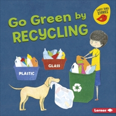 Go Green by Recycling, Bullard, Lisa