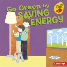 Go Green by Saving Energy, Bullard, Lisa