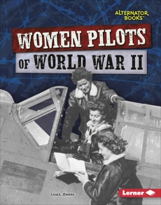 Women Pilots of World War II, Owens, Lisa L.