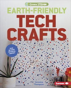 Earth-Friendly Tech Crafts, Thompson, Veronica