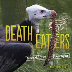 Death Eaters: Meet Nature's Scavengers, Halls, Kelly Milner