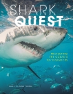 Shark Quest: Protecting the Ocean's Top Predators, Young, Karen Romano
