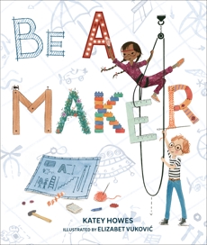 Be a Maker, Howes, Katey & Howes� Katey