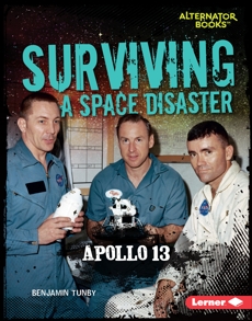 Surviving a Space Disaster: Apollo 13, Tunby, Benjamin