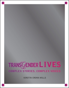 Transgender Lives: Complex Stories, Complex Voices, Cronn-Mills, Kirstin