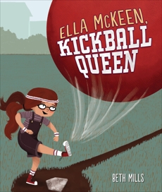Ella McKeen, Kickball Queen, Mills, Beth