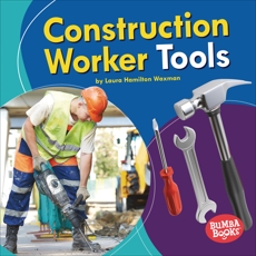 Construction Worker Tools, Waxman, Laura Hamilton