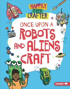 Once Upon a Robots and Aliens Craft, Lim, Annalees