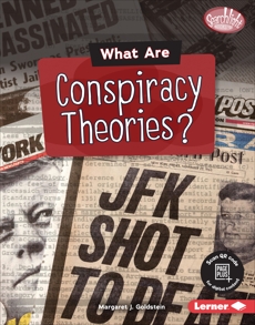 What Are Conspiracy Theories?, Goldstein, Margaret J.
