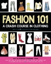 Fashion 101: A Crash Course in Clothing, Stalder, Erika
