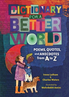 Dictionary for a Better World: Poems, Quotes, and Anecdotes from A to Z, Waters, Charles & Latham, Irene