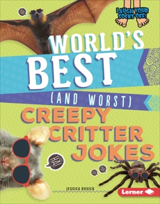 World's Best (and Worst) Creepy Critter Jokes, Rusick, Jessica