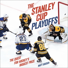 The Stanley Cup Playoffs: The Quest for Hockey's Biggest Prize, Doeden, Matt