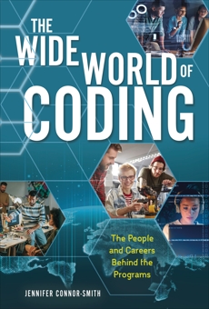 The Wide World of Coding: The People and Careers behind the Programs, Connor-Smith, Jennifer