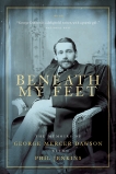 Beneath My Feet: The Memoirs of George Mercer Dawson, Jenkins, Phil