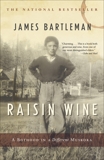 Raisin Wine: A Boyhood in a Different Muskoka, Bartleman, James K.
