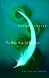 The Blue Hour of the Day: Selected Poems, Crozier, Lorna