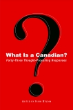 What Is a Canadian?: Forty-Three Thought-Provoking Responses, 
