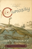 Curiosity, Thomas, Joan