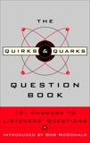 The Quirks & Quarks Question Book: 101 Answers to Listeners' Questions, 