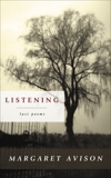 Listening: The Last Poems of Margaret Avison, Avison, Margaret