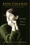 I'll Tell You A Secret: A Memory Of Seven Summers, Coleman, Anne