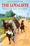 The Loyalists: Revolution Exile Settlement, Moore, Christopher