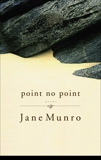 Point No Point: Poems, Munro, Jane