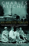 An Appetite for Life: The Education of a Young Diarist, 1924-1927, Ritchie, Charles