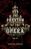 The Phantom of the Opera, Leroux, Gaston