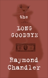 The Long Goodbye, Chandler, Raymond