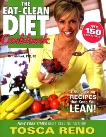 The Eat-Clean Diet Cookbook: Great-Tasting Recipes that Keep You Lean!, Reno, Tosca