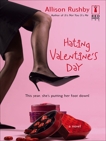 Hating Valentine's Day, Rushby, Allison