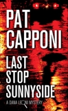 Last Stop Sunnyside: A Dana Leoni Mystery, Capponi, Pat