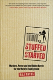 Stuffed And Starved: Markets, Power and the Hidden Battle for the World's Food System, Patel, Raj