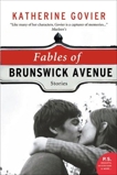 Fables Of Brunswick Avenue: Stories, Govier, Katherine