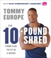 The 10-Pound Shred: From Flab to Fit in 4 Weeks, Europe, Tommy