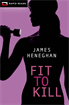 Fit to Kill, Heneghan, James