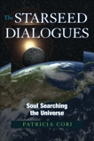 The Starseed Dialogues: Soul Searching the Universe, Cori, Patricia